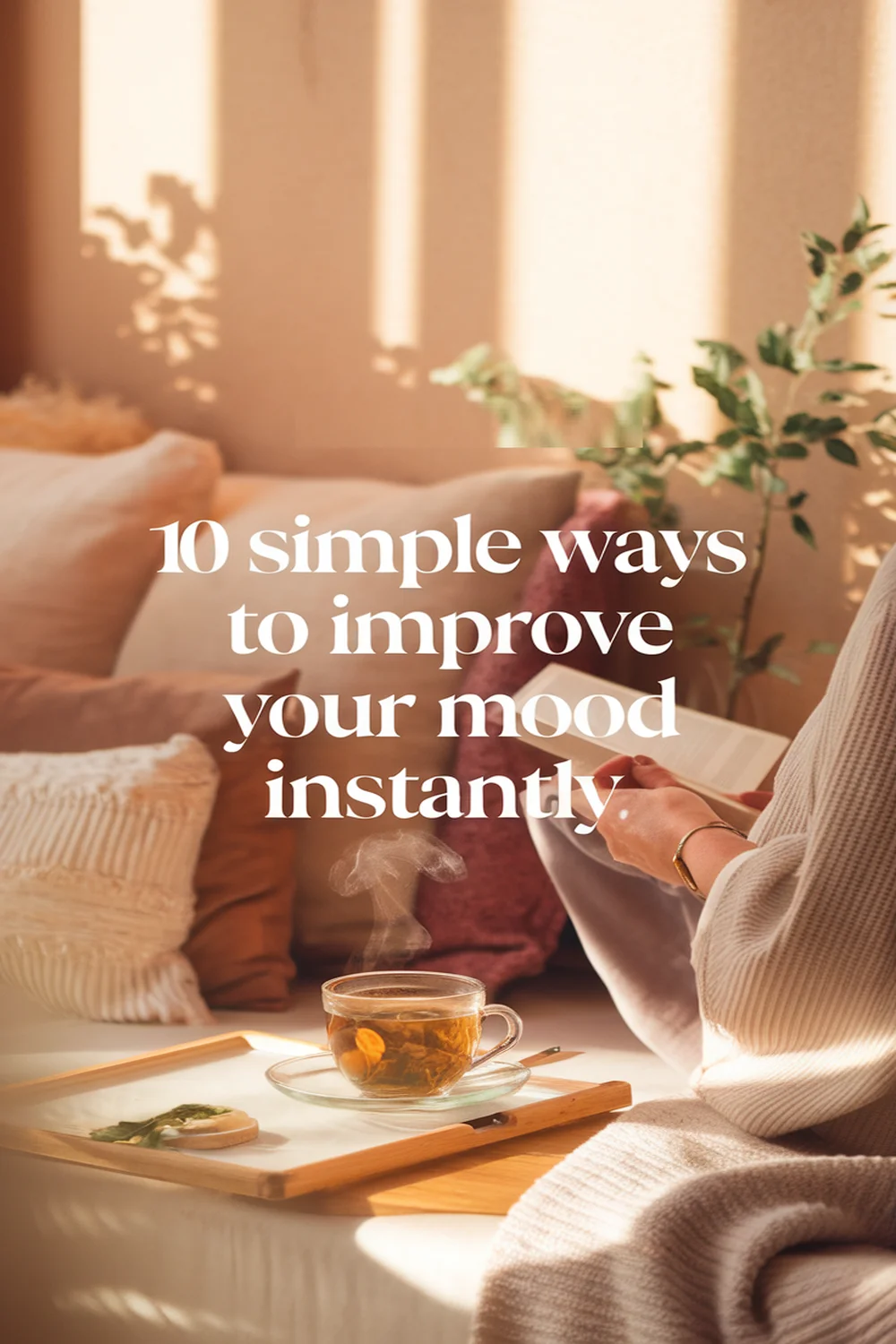 10 Simple Ways to Improve Your Mood Instantly