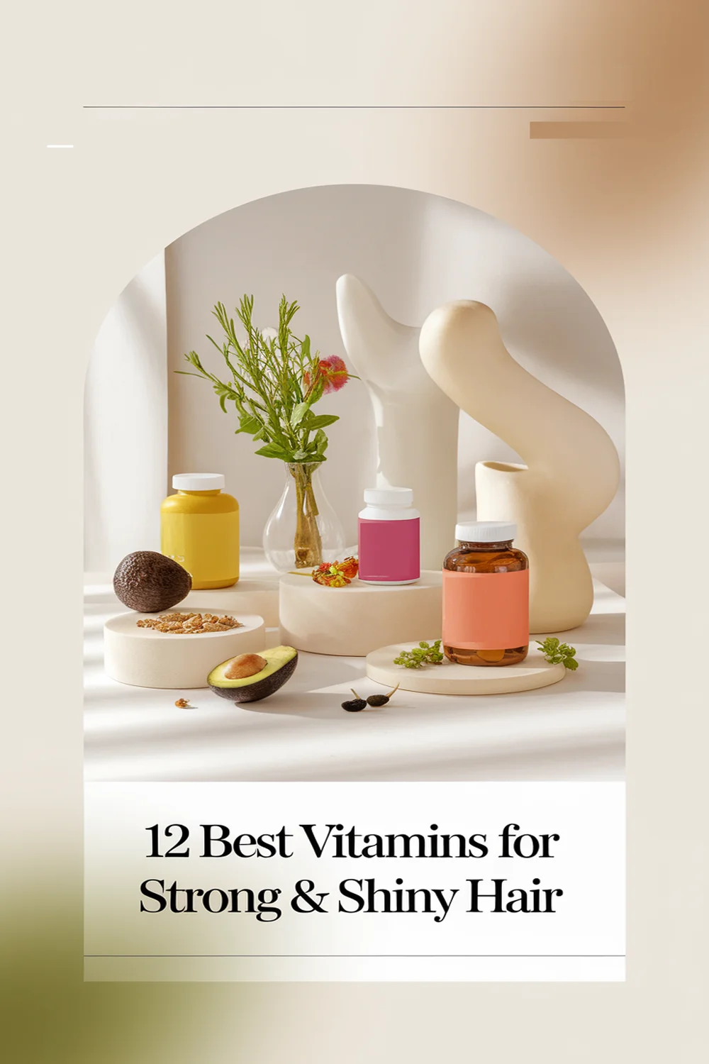 12 Best Vitamins for Strong & Shiny Hair