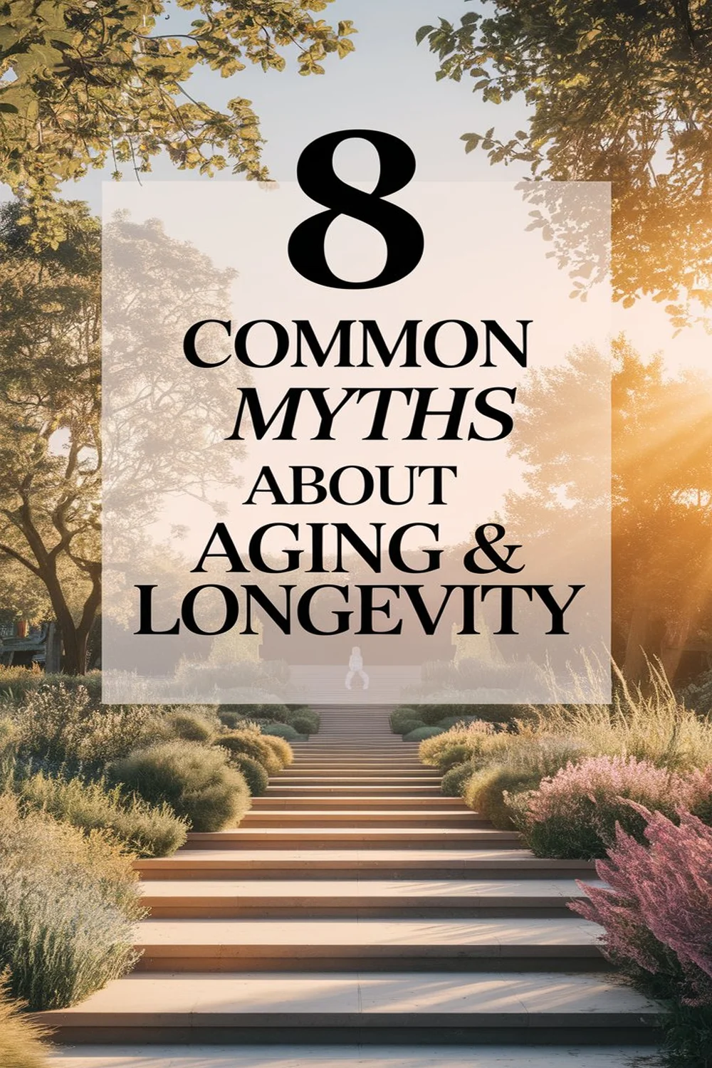 8 Common Myths About Aging & Longevity